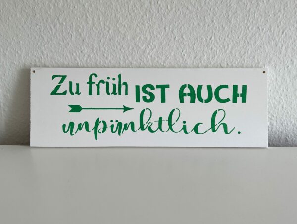 Spruchschild Zu früh ist auch unpünktlich