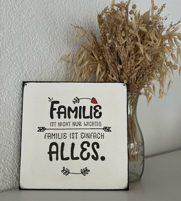 Spruchschild Familie ist nicht nur