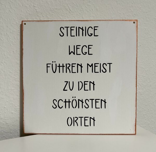 Spruchschild Steinige Wege