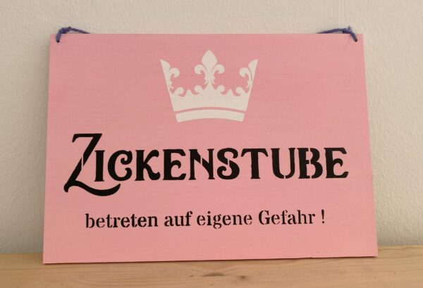 Spruchschild Zickenstube